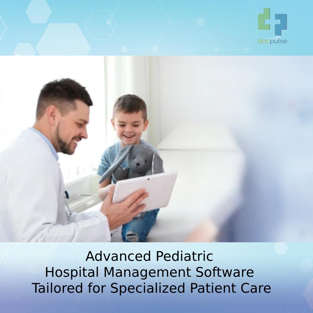 Advanced Pediatric Hospital Management Software Tailored for Specialized Patient Care - docpulse
